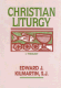 Kilmartin: Christian Liturgy, Vol. 1