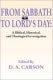 Carson, ed.: From Sabbath to Lord's Day